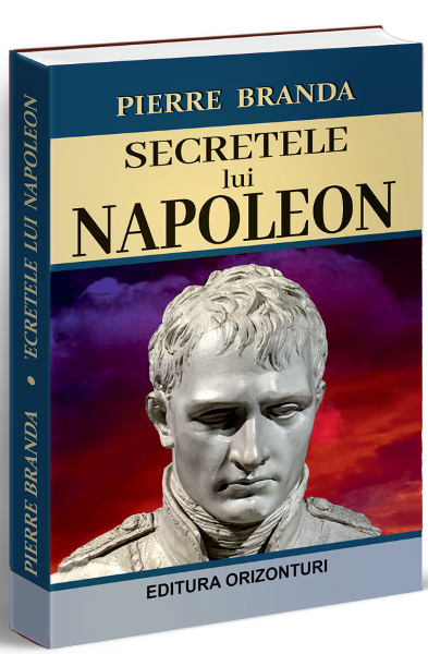 Cartea Secretele lui Napoleon de Pierre Branda