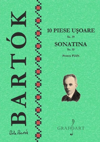 Cartea 10 piese usoare Sz.39. Sonatina Sz.55 Pentru Pian de Bela Bartok – Editura GRAFOART