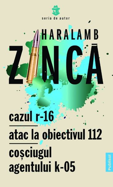 Cartea Cazul R-16. Atac la obiectivul 112. Cosciugul agentului K-05 de Haralamb Zinca