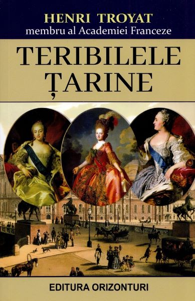 Cartea Teribilele tarine - Henri Troyat