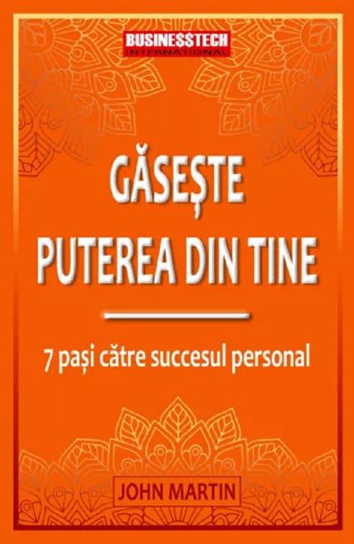 Cartea Gaseste puterea din tine - John Martin