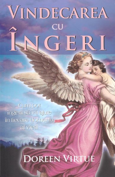 Cartea Vindecarea cu ingeri - Doreen Virtue