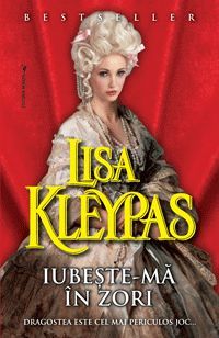 Cartea Iubeste-ma in zori de Lisa Kleypas