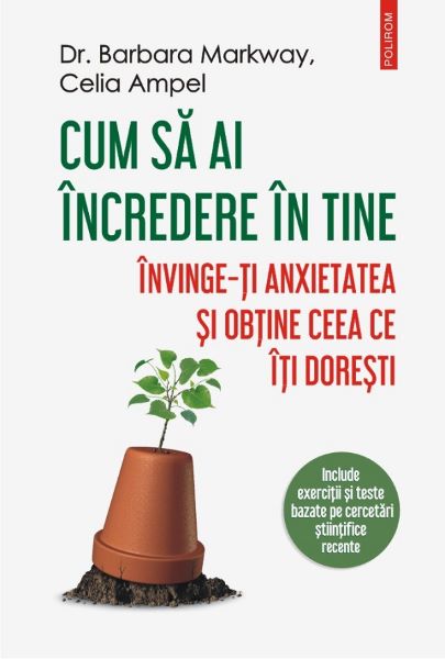 Cum sa ai incredere in tine – Barbara Markway, Celia Ampel