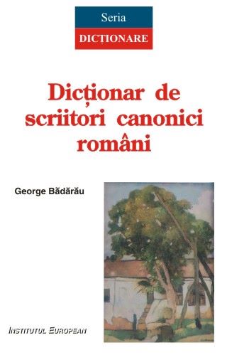 Cartea Dictionar de scriitori canonici romani - George Badarau