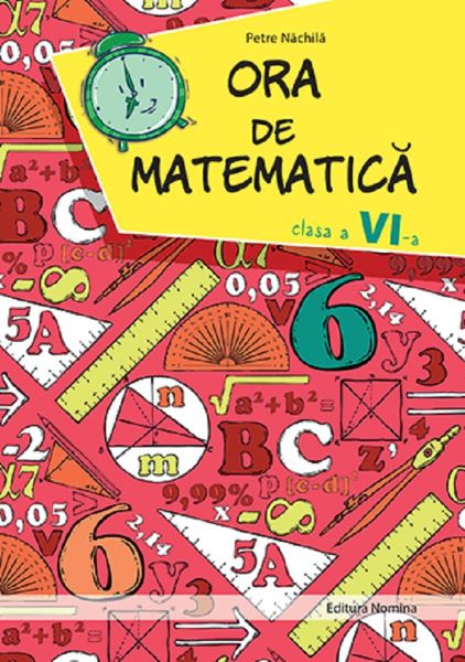 Cartea Ora de matematica - Clasa 6 de Petre Nachila