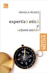 Cartea Expertiza etica si actiune sociala - Mihaela Frunza