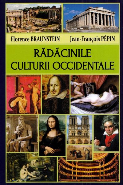 Cartea Radacinile culturii occidentale de Florence Braunstein, Jean-Francois Pepin