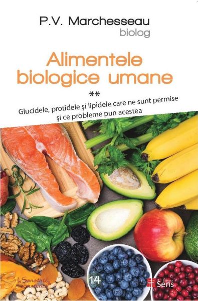 Cartea Alimentele biologice umane. Vol.2 - P.V. Marchesseau