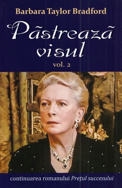 Cartea Pastreaza visul Vol.2 - Barbara Taylor Bradford