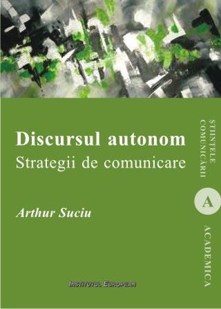 Cartea Discursul autonom. Strategii de comunicare - Arthur Suciu