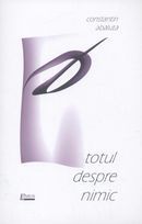 Cartea Totul despre nimic de Constantin Abaluta – Editura LIMES