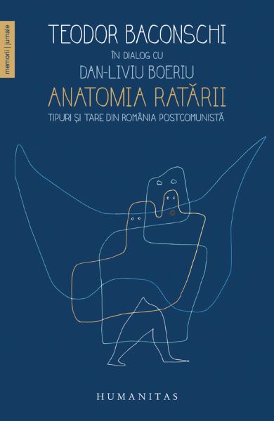 Cartea Anatomia ratarii. Teodor Baconschi in dialog cu Dan-Liviu Boeriu de Teodor Baconschi, Dan-Liviu Boeriu