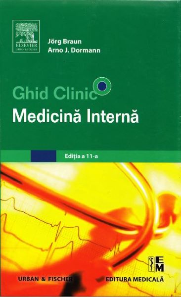 Cartea Ghid clinic - Medicina interna ed.11 de Jorg Braun, Arno J. Dormann