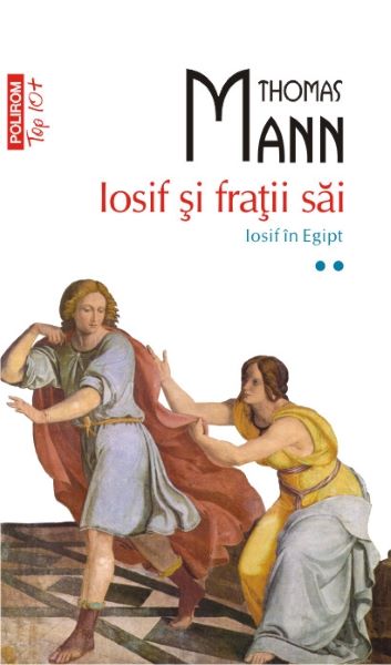 Cartea Iosif si fratii sai Vol.2: Iosif in Egipt - Thomas Mann