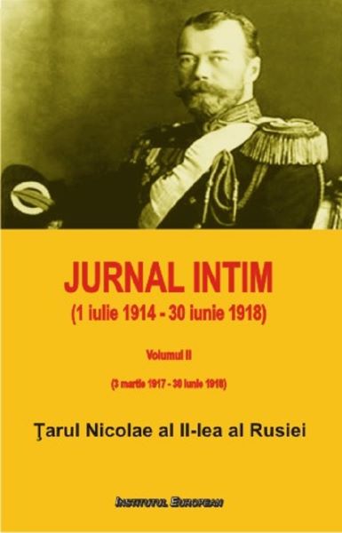 Cartea Jurnal intim (1 iulie 1914 - 30 iunie 1918) Vol.2 - Tarul Nicolae al II-lea al Rusiei de Nicolae al II-lea al Rusiei