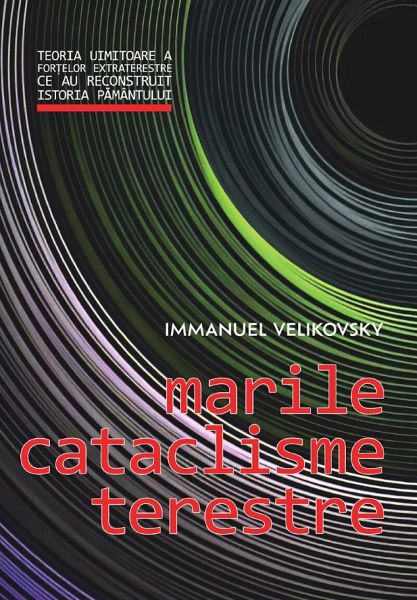 Cartea Marile cataclisme terestre de Immanuel Velikovsky – Editura DAKSHA