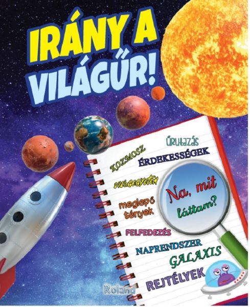 Irany a vilagur! Sa exploram universul!, * * * – copertă