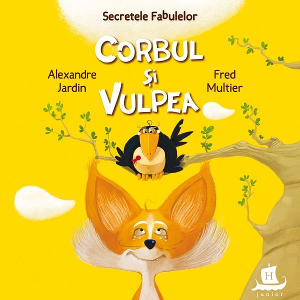 Cartea Secretele fabulelor. Corbul si vulpea de Alexandre Jardin, Fred Multier