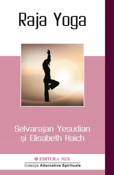 Cartea Raja Yoga de Selvarajan Yesudian, Elisabeth Haich