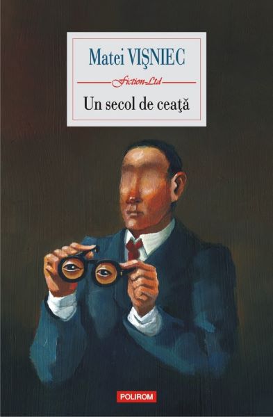 Cartea Un secol de ceata de Matei Visniec