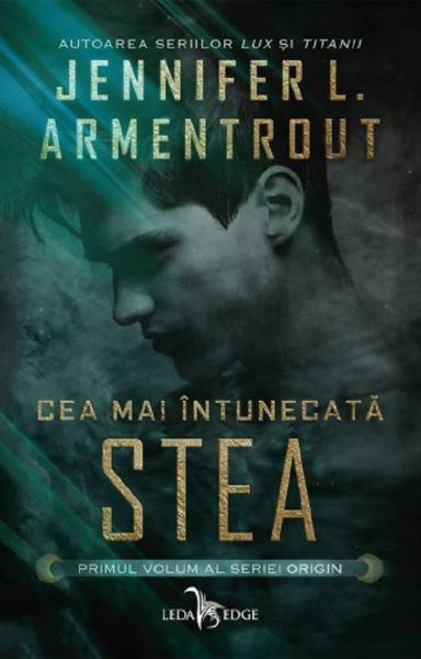 Cartea Cea mai intunecata stea. Vol.1 Seria Origin - Jennifer L. Armnetrout de Jennifer L. Armentrout