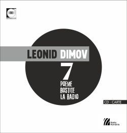 Cartea 7 poeme rostite la radio - Leonid Dimov + Cd