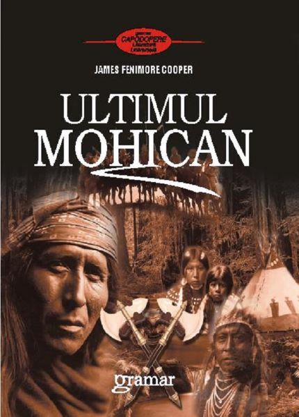 Cartea Ultimul mohican - James Fenimore Cooper