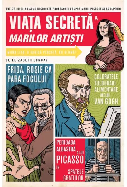Cartea Viata secreta a marilor artisti de Elizabeth Lunday
