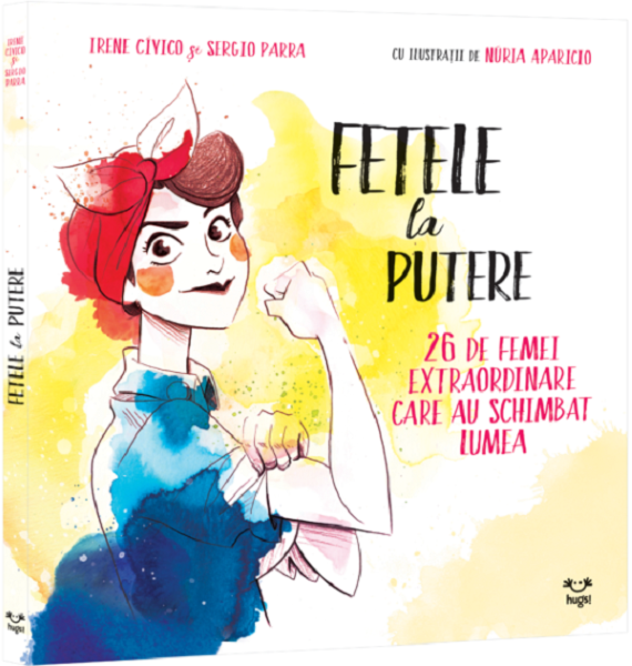 Cartea Fetele la putere de Irene Civico, Sergio Parra, Nuria Aparicio – Editura EPICA