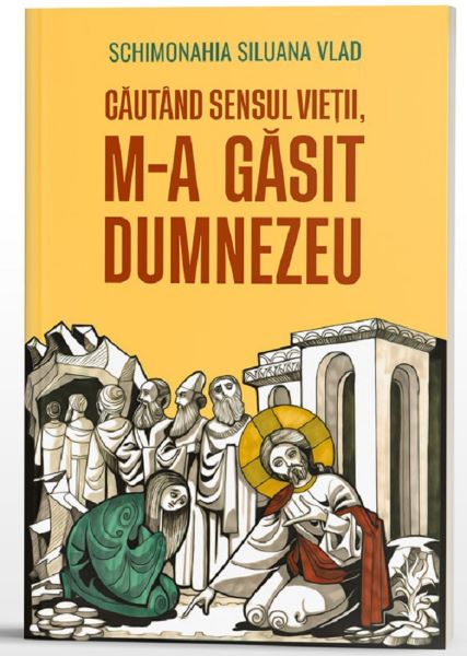Cartea Cautand sensul vietii, m-a gasit Dumnezeu - Siluana Vlad
