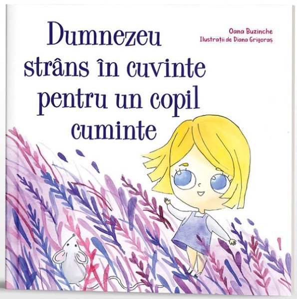 Cartea Dumnezeu strans in cuvinte pentru un copil cuminte de Oana Buzinche