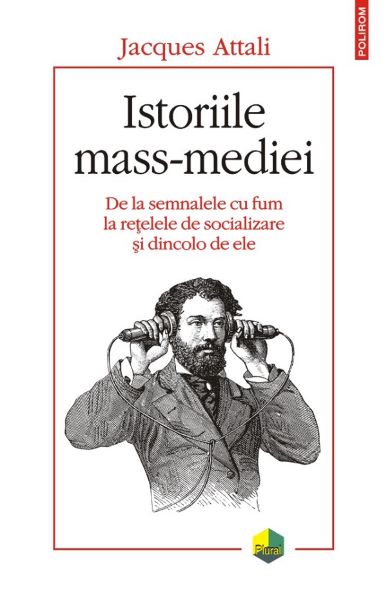 Cartea Istoriile mass-media de Jacques Attali
