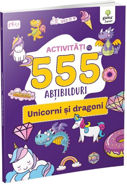 Cartea Activitati cu 555 abtibilduri. Unicorni si dragoni de * * * – Editura GAMA