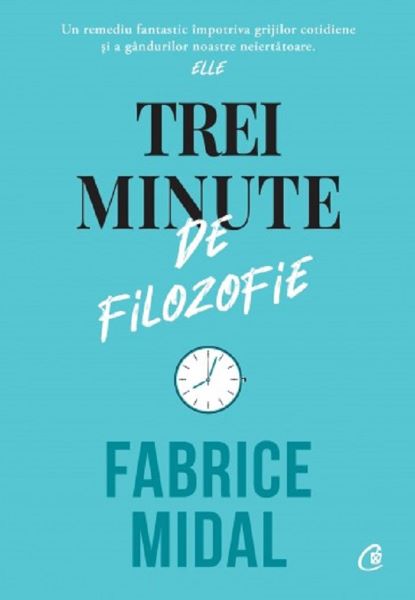 Cartea Trei minute de filozofie - Fabrice Midal