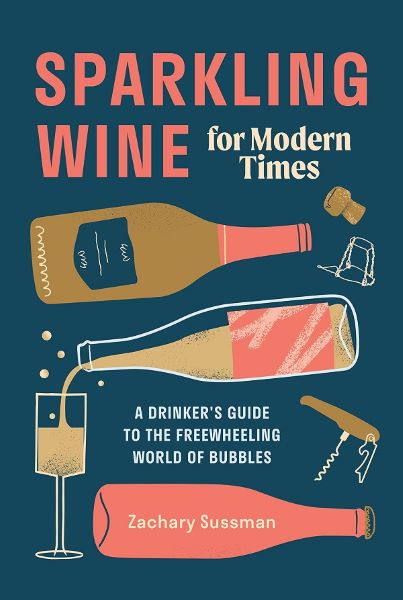 Cartea Sparkling Wine for Modern Times de Zachary Sussman