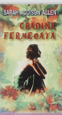 Cartea Gradina Fermecata - Sarah Addison Allen