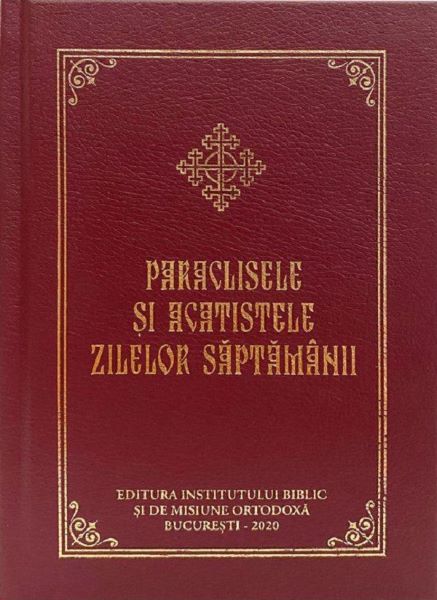 Cartea Paraclisele si acatistele zilelor saptamanii de * * * – Editura INSTITUTUL BIBLIC