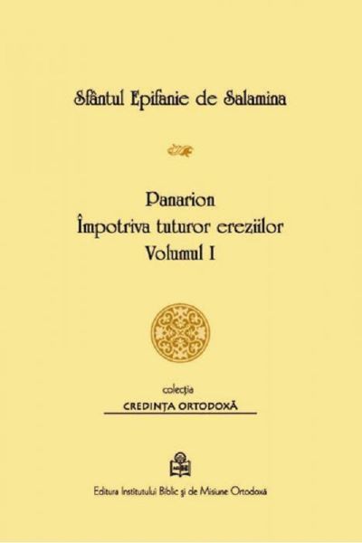 Cartea Panarion: Impotriva tuturor ereziilor Vol.1 de Epifanie de Salamina