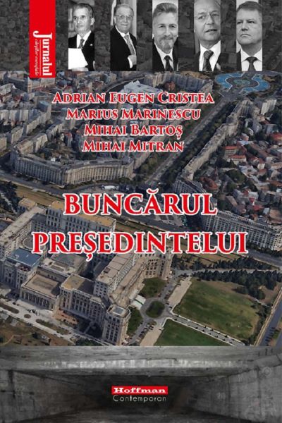 Cartea Buncarul presedintelui de Adrian Eugen Cristea, Marius Marinescu, Mihai Bartos, Mihai Mitran