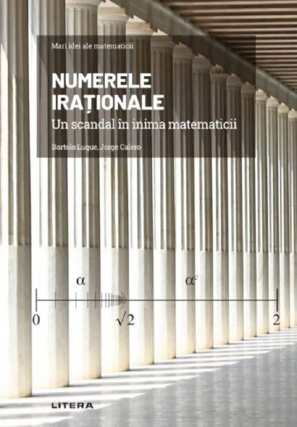 Cartea Mari idei ale matematicii. Numerele irationale de Bartolo Luque