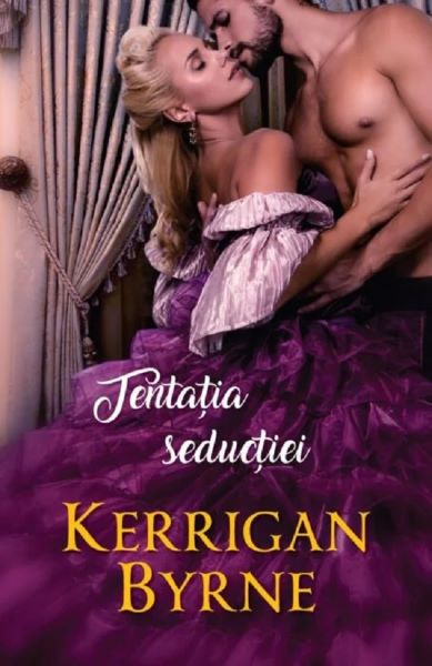 Cartea Tentatia seductiei de Kerrigan Byrne