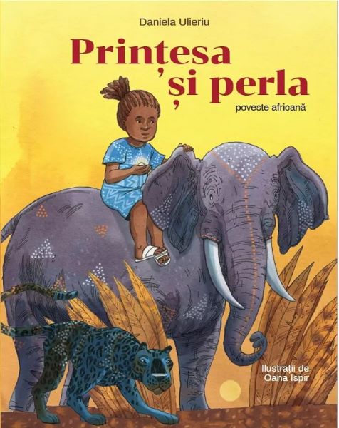 Cartea Printesa si perla. Poveste africana - Daniela Ulieriu
