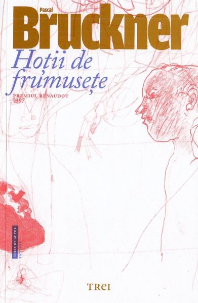 Cartea Hotii de frumusete - Pascal Bruckner