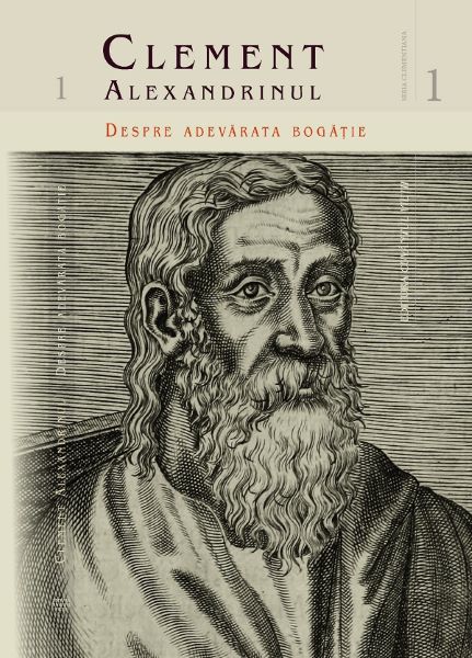 Cartea Despre adevarata bogatie de Clement Alexandrinul – Editura CUVANTUL VIETII