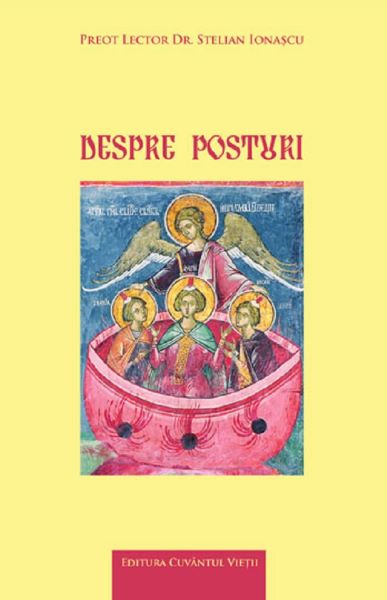 Cartea Despre posturi - Preot Lector Dr. Stelian Ionascu de Stelian Ionascu – Editura CUVANTUL VIETII