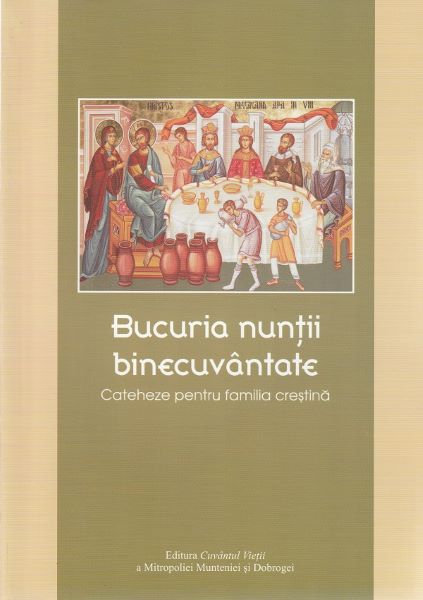 Cartea Bucuria nuntii binecuvantate. Cateheze pentru familia crestina de * * * – Editura CUVANTUL VIETII