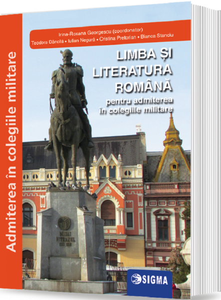 Cartea Limba si literatura romana pentru admiterea in colegiile militare de Irina-Roxana Georgescu