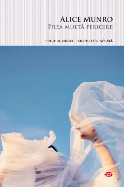Cartea Prea multa fericire - Alice Munro