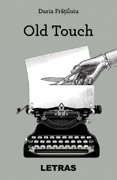 Cartea Old Touch - Daria Fratiloiu